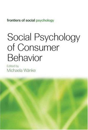 Social Psychology of Consumer Behavior (Frontiers of Social Psychology)