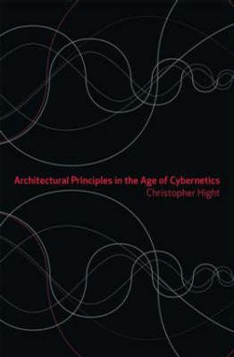 Architectural Principles in the Age of Cybernetics