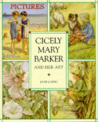 Cicely Mary Barker and Her Art (Flower Fairies)
