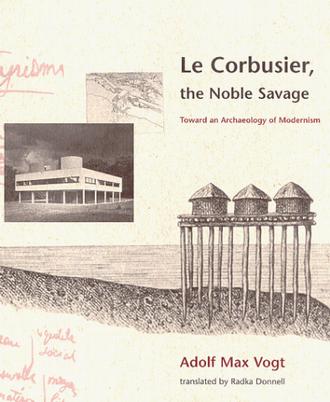 Le Corbusier, the Noble Savage