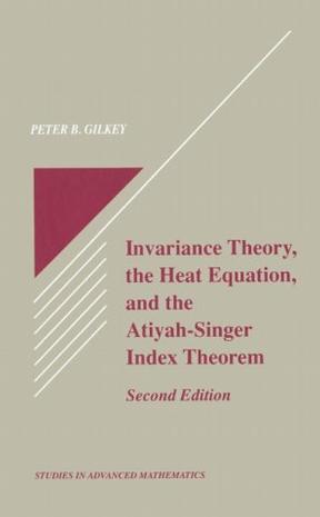Invariance Theory, the Heat Equation and the Atiyah-Singer Index Theorem
