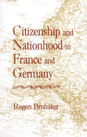 Citizenship and Nationhood in France and Germany