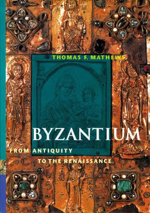 Byzantium From  Antiquity to the Renaissance