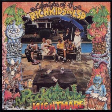 Rich Kids On LSD Rock N Roll Nightmare Rich Kids On LSD Rock N Roll Nightmare
