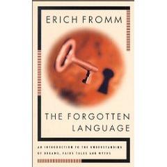 The Forgotten Language; An Introduction to the Understanding of Dreams, Fairy Tales, and Myths.