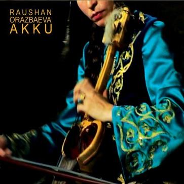 Raushan Orazbaeva - Akku Raushan Orazbaeva - Akku
