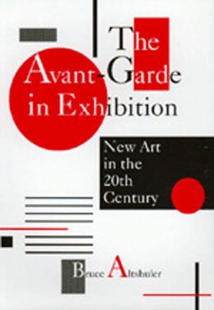 The Avant-Garde in Exhibition 展览中的前卫