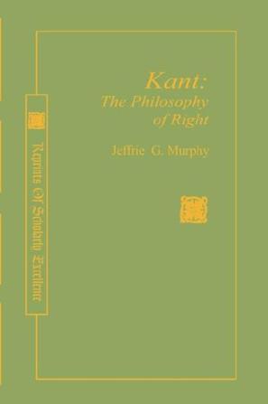 KANT THE PHILOSOPHY OF RIGHT (Reprints of Scholarly Excellence)