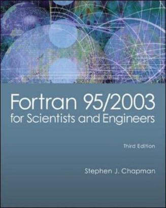 Fortran 95/2003 for Scientists & Engineers