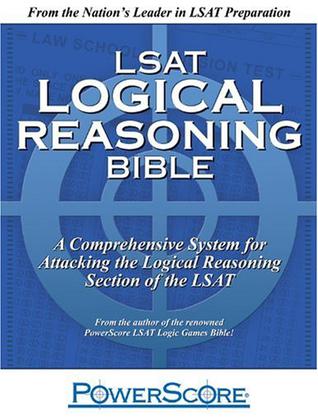 The PowerScore LSAT Logical Reasoning Bible