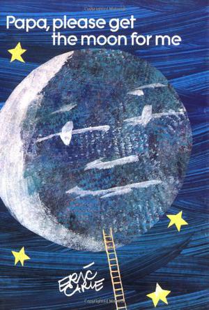 eric carle book papa please get the moon for me
