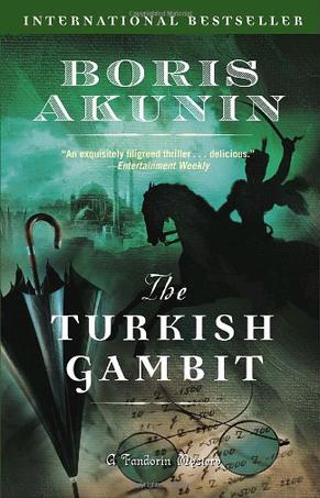 The Turkish Gambit (Erast Fandorin Mysteries)