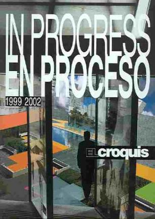 In Progress / En Proceso 1999-2002 (El Croquis 96/97+106/107) (English and Spanish Edition)