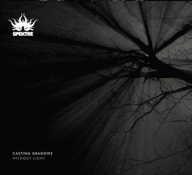 Spektre Casting Shadows Without Light Album Sampler Part Two Spektre Casting Shadows Without Light Album Sampler Part Two