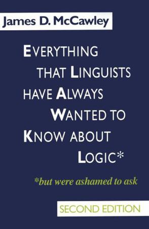 Everything that Linguists have Always Wanted to Know about Logic