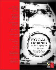 The Focal Encyclopedia of Photography, Fourth Edition