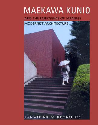 Maekawa Kunio and the Emergence of Japanese Modernist Architecture