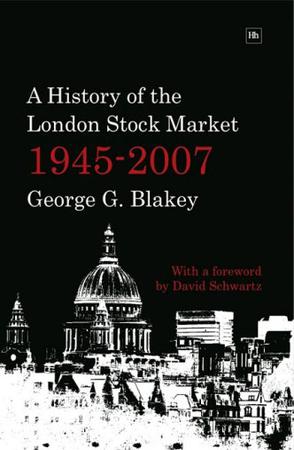 A History of the London Stock Market 1945-2007