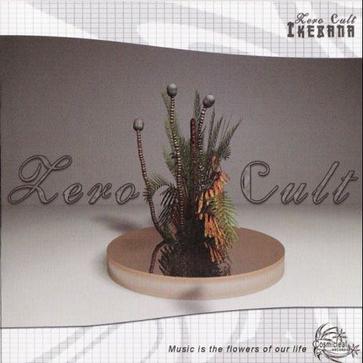 Zero Cult - Ikebana Zero Cult - Ikebana
