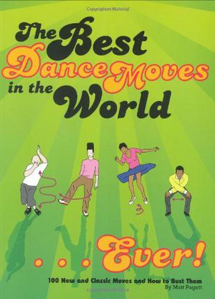Best Dance Moves in the World . . . Ever!