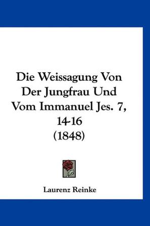 Die Weissagung Von Der Jungfrau Und Vom Immanuel Jes. 7, 14-16