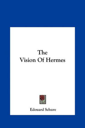 The Vision of Hermes the Vision of Hermes