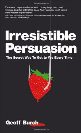 Irresistible Persuasion
