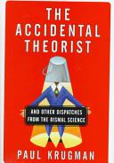 The Accidental Theorist and Other Dispatches from the Dismal Science