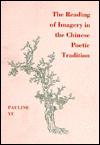 Reading of Imagery in the Chinese Poetic Tradition