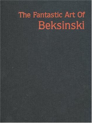 The Fantastic Art Of Beksinski