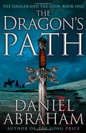 The Dragon's Path. by Daniel Abraham