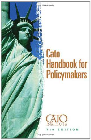 Cato Handbook for Policymakers, 7th Edition