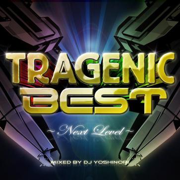 DJ Yoshinori - Tragenic Best - Next Level DJ Yoshinori - Tragenic Best - Next Level