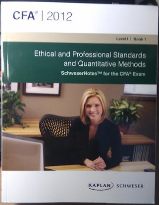 SchweserNotes 2012 CFA Level I BOOK I: Ethical and Professrional Standards and Quantitative Methods