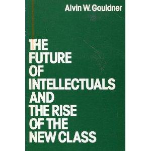 The future of intellectuals and the rise of the new class