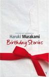 Birthday Stories -- Selected and Introduced by Haruki Murakami