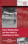 Urban Mobilizations and New Media in Contemporary China