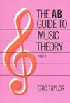 The AB Guide to Music Theory Vol 1